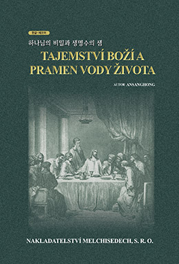 Tajemství Boží a pramen vody života - Ansanghong Hlavní publikace